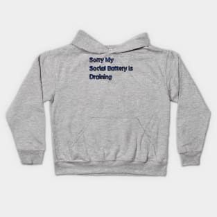 Sorry My Social Battery is Draining Kids Hoodie